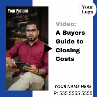 A Buyers Guide to Closing Costs – Short form Social Media size brandable video