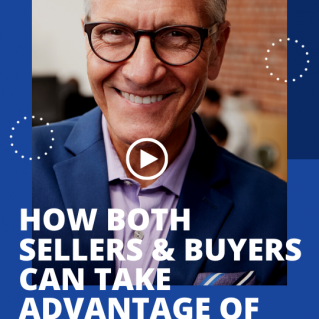 “VIDEO” STORY: How both Sellers & Buyers can Take Advantage of the Current Market