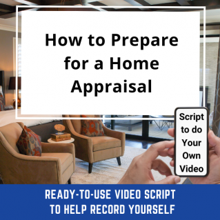 VIDEO SCRIPT: How to Prepare for  a Home Appraisal