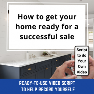 Ready-to-Use VIDEO SCRIPT: How to get your home ready for a successful sale