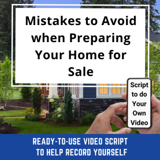 VIDEO SCRIPT: Mistakes to Avoid when Preparing Your Home for Sale