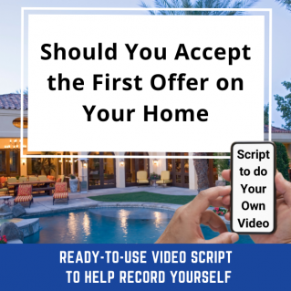 VIDEO SCRIPT: Should You Accept the First Offer on Your Home
