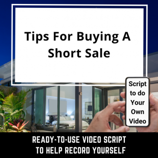 VIDEO SCRIPT: Tips For Buying a Short Sale