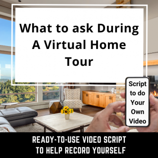 VIDEO SCRIPT: What to ask During A Virtual Home Tour