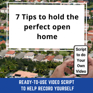 Ready-to-Use VIDEO SCRIPT:  7 Tips to hold the perfect open home