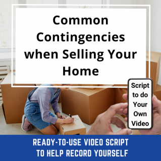 VIDEO SCRIPT:  Common Contingencies when Selling Your Home