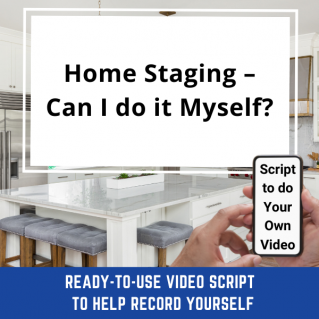VIDEO SCRIPT:  Home Staging – Can I do it Myself?