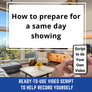 VIDEO SCRIPT:   How to prepare for a same day showing