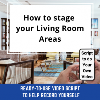 VIDEO SCRIPT:   How to stage your Living Room Areas