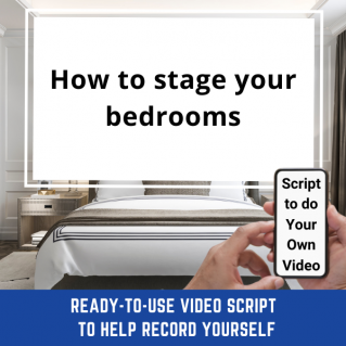 VIDEO SCRIPT:   How to stage your bedrooms