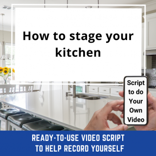 VIDEO SCRIPT:   How to stage your kitchen