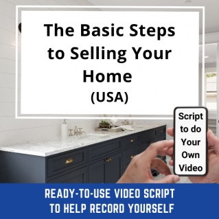Ready-to-Use VIDEO SCRIPT:   The Basic Steps to Selling Your Home (USA)
