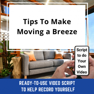 Ready-to-Use VIDEO SCRIPT:   Tips To Make Moving a Breeze