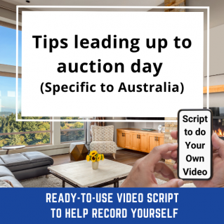 VIDEO SCRIPT:   Tips leading up to auction day (Specific to Australia)