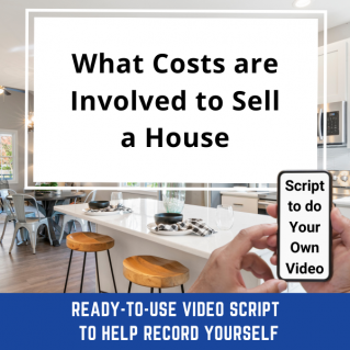 VIDEO SCRIPT:   What Costs are Involved to Sell a House