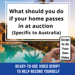 VIDEO SCRIPT:   What should you do if your home passes in at auction (Specific to Australia)