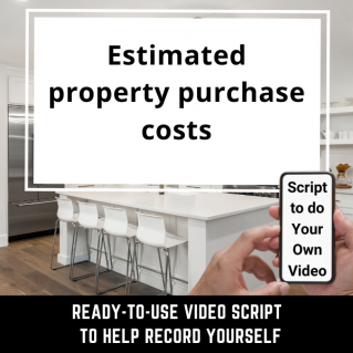 VIDEO SCRIPT: Estimated property purchase costs