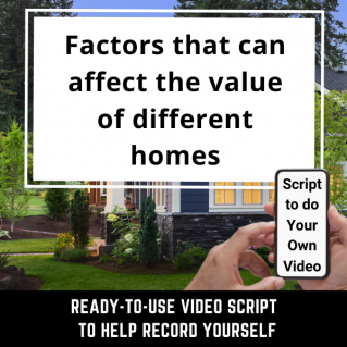 VIDEO SCRIPT: Factors that can affect the value of different homes
