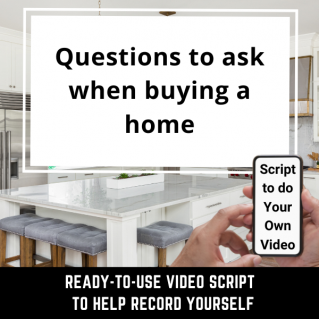 VIDEO SCRIPT:  Important Questions to ask when home