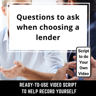 VIDEO SCRIPT:  Questions to ask when choosing a lender
